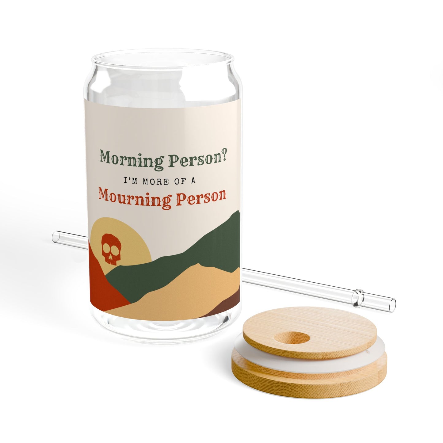 Morning Person? I’m More of a Mourning Person - Sipper Glass - 16oz
