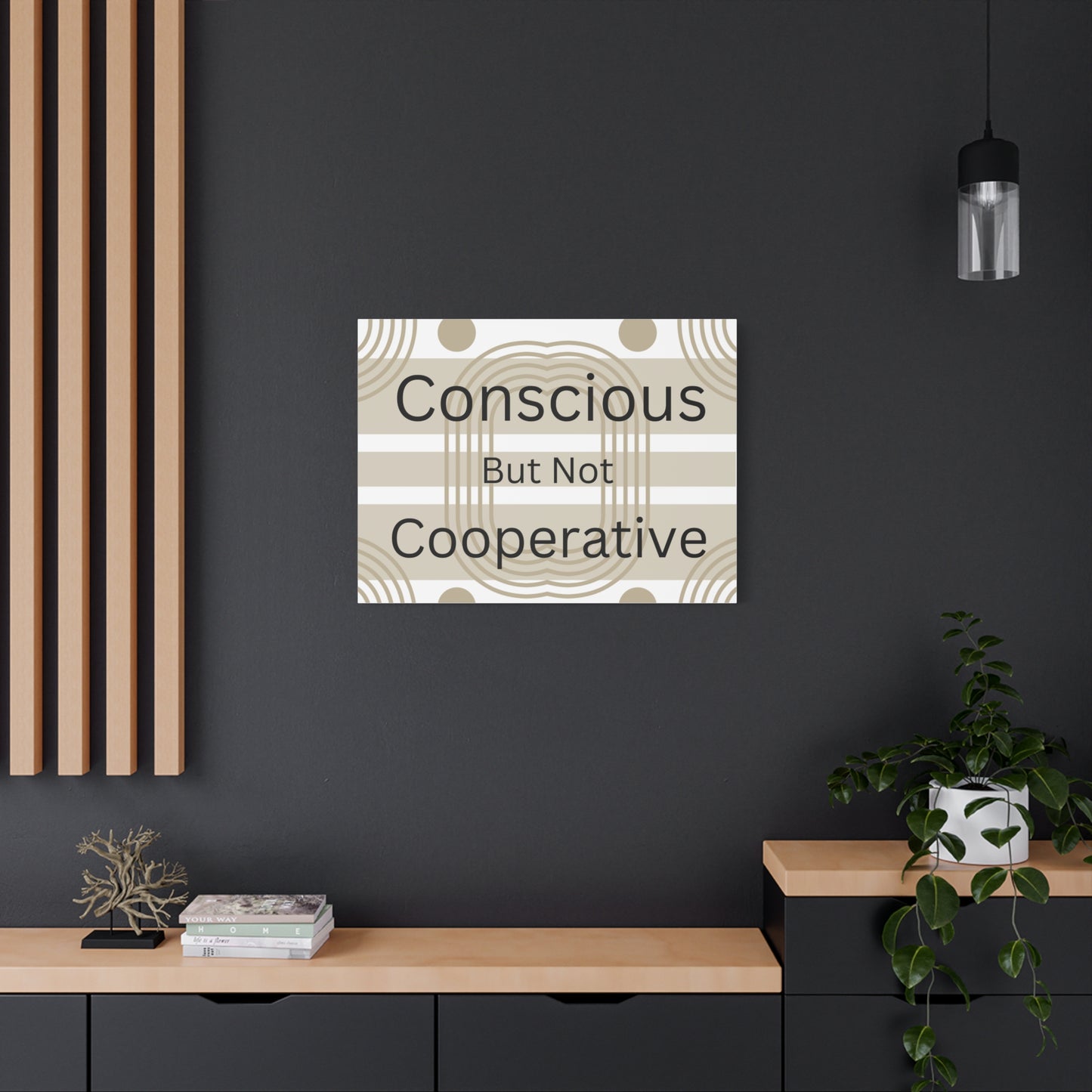 Conscious But Not Cooperative Matte Canvas Art