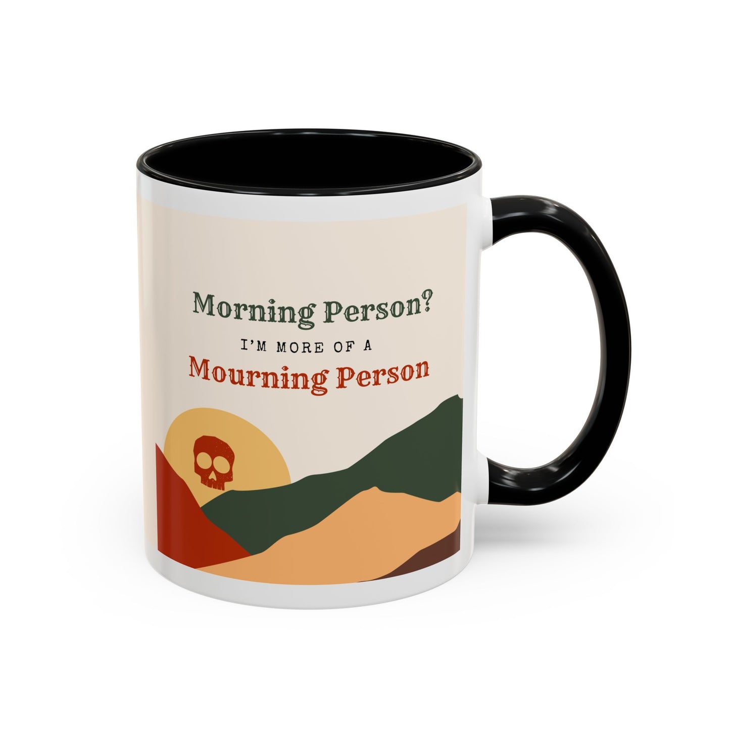 Morning Person? I’m More of a Mourning Person - Mug
