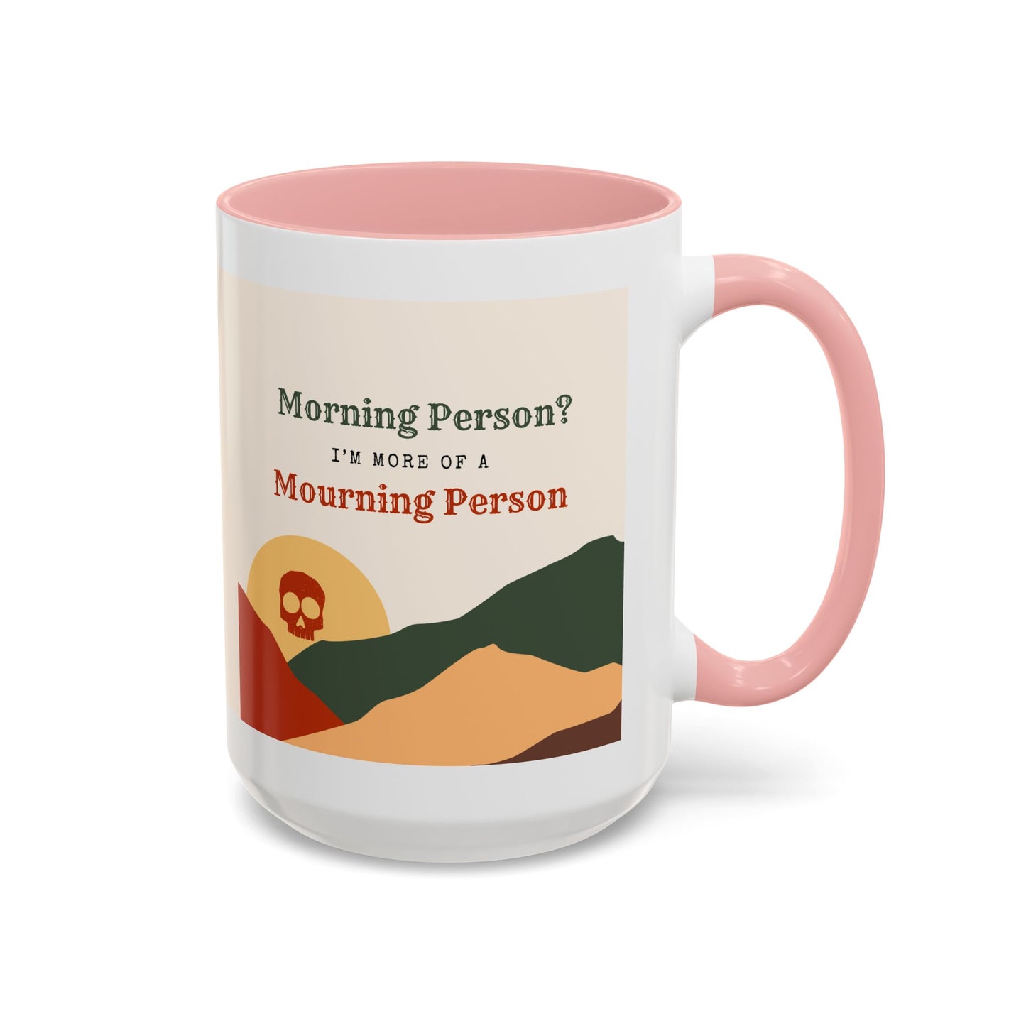 Morning Person? I’m More of a Mourning Person - Mug