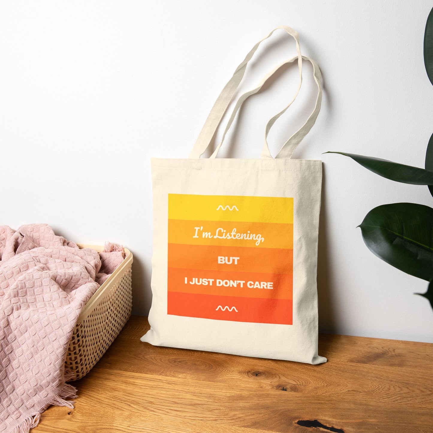 I’m Listening, I Just Don’t Care - Cotton Canvas Tote Bag