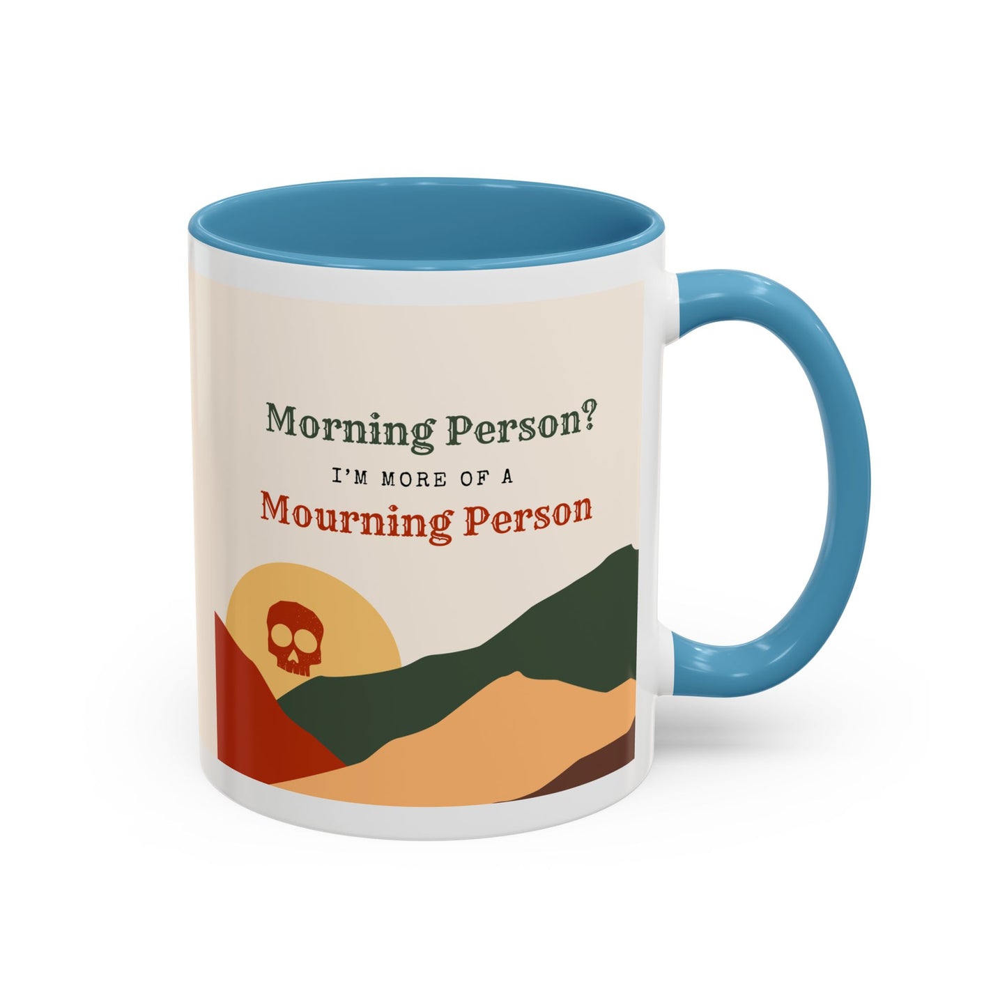 Morning Person? I’m More of a Mourning Person - Mug