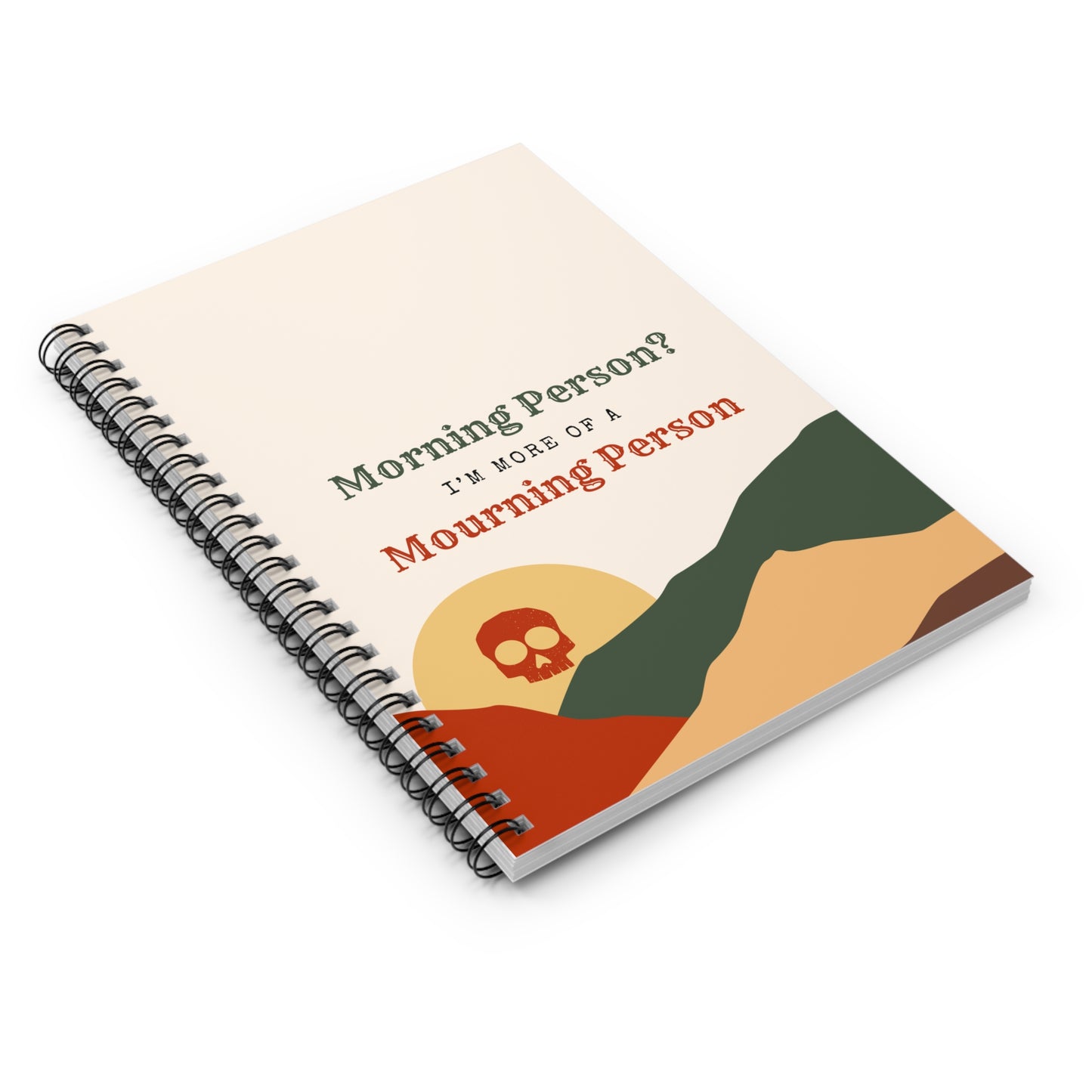 Morning Person? I’m More of a Mourning Person - Spiral Notebook