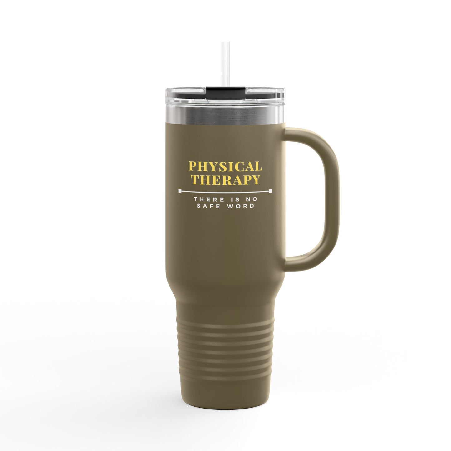 Physical Therapy – There Is No Safe Word - Insulated Travel Mug, 40oz