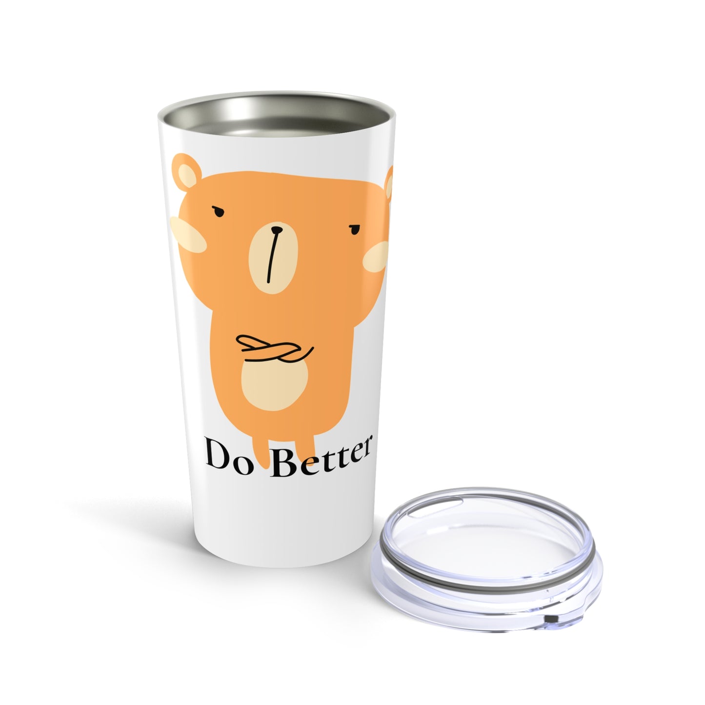 Do Better - Disappointed Bear - Tumbler 20oz
