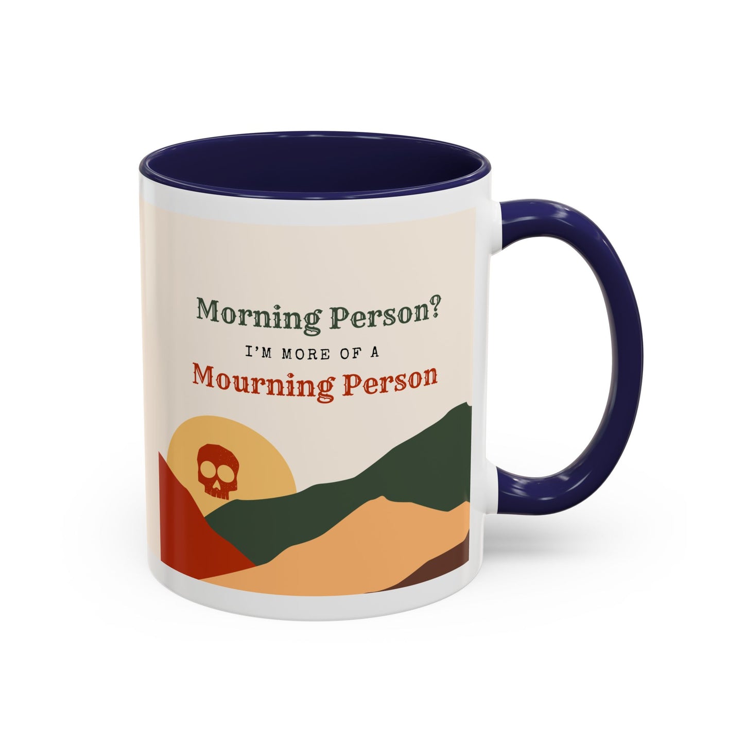 Morning Person? I’m More of a Mourning Person - Mug