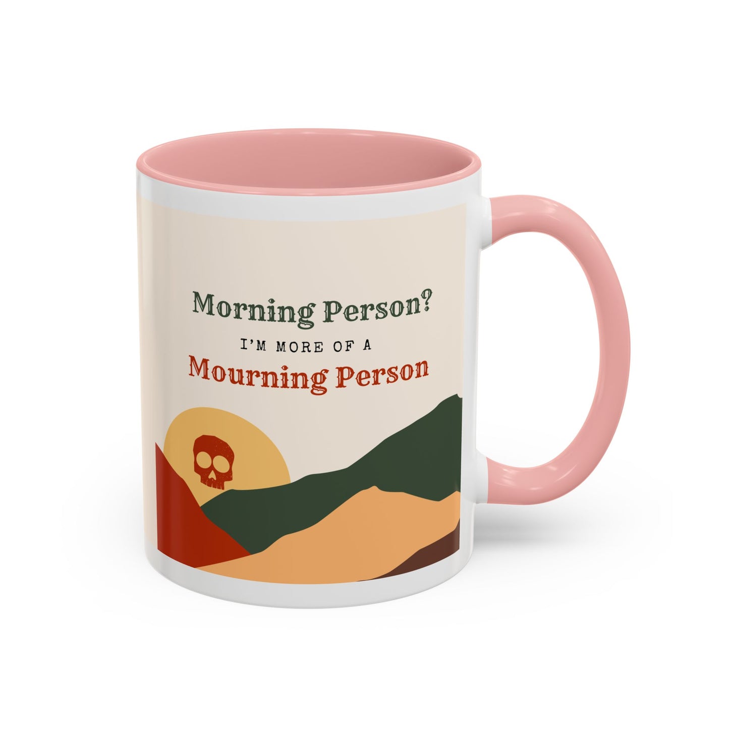 Morning Person? I’m More of a Mourning Person - Mug