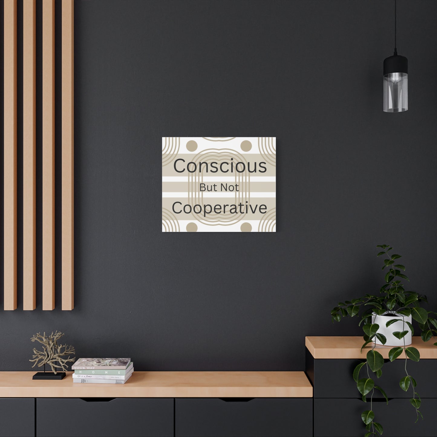 Conscious But Not Cooperative Matte Canvas Art
