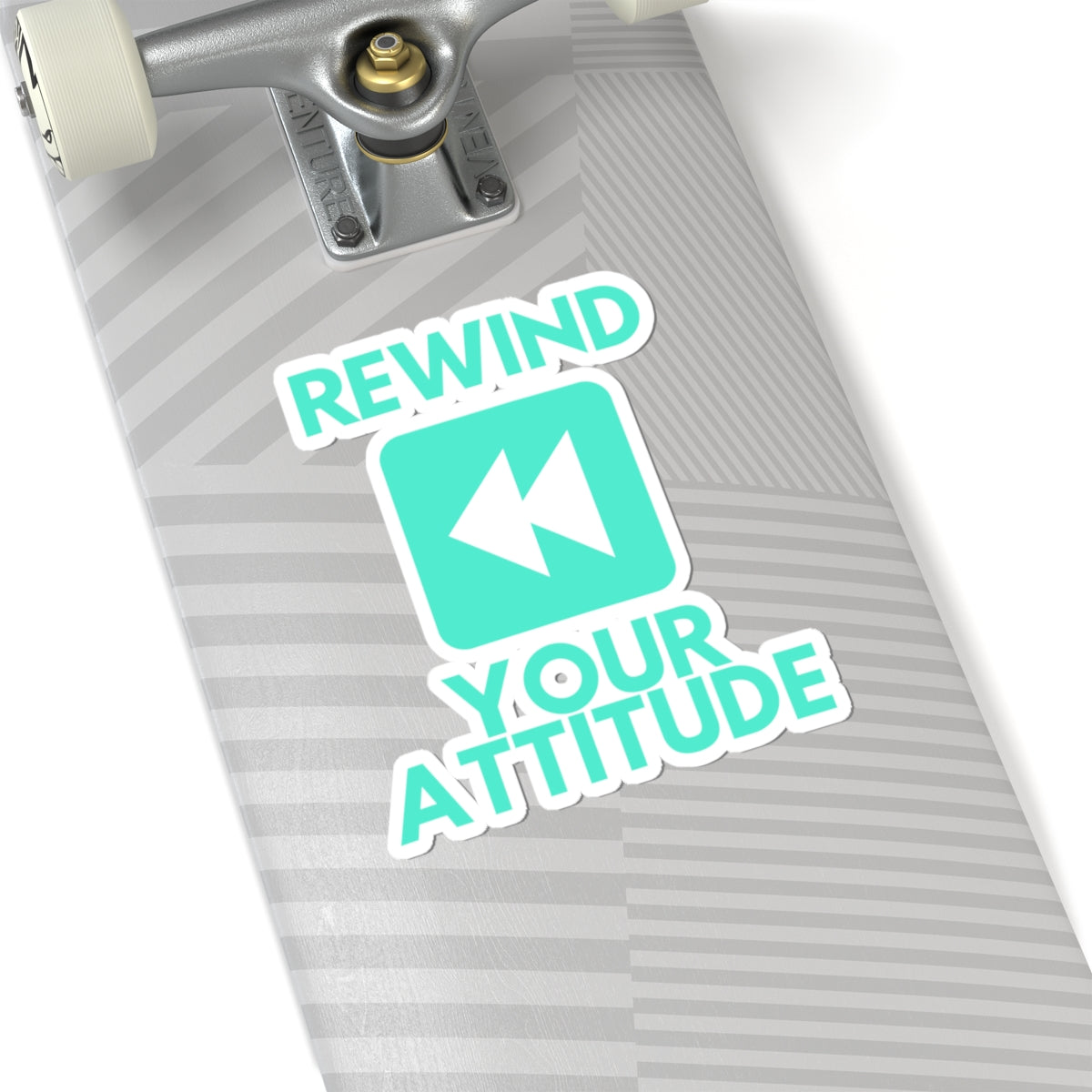 Rewind Your Attitude - Sticker