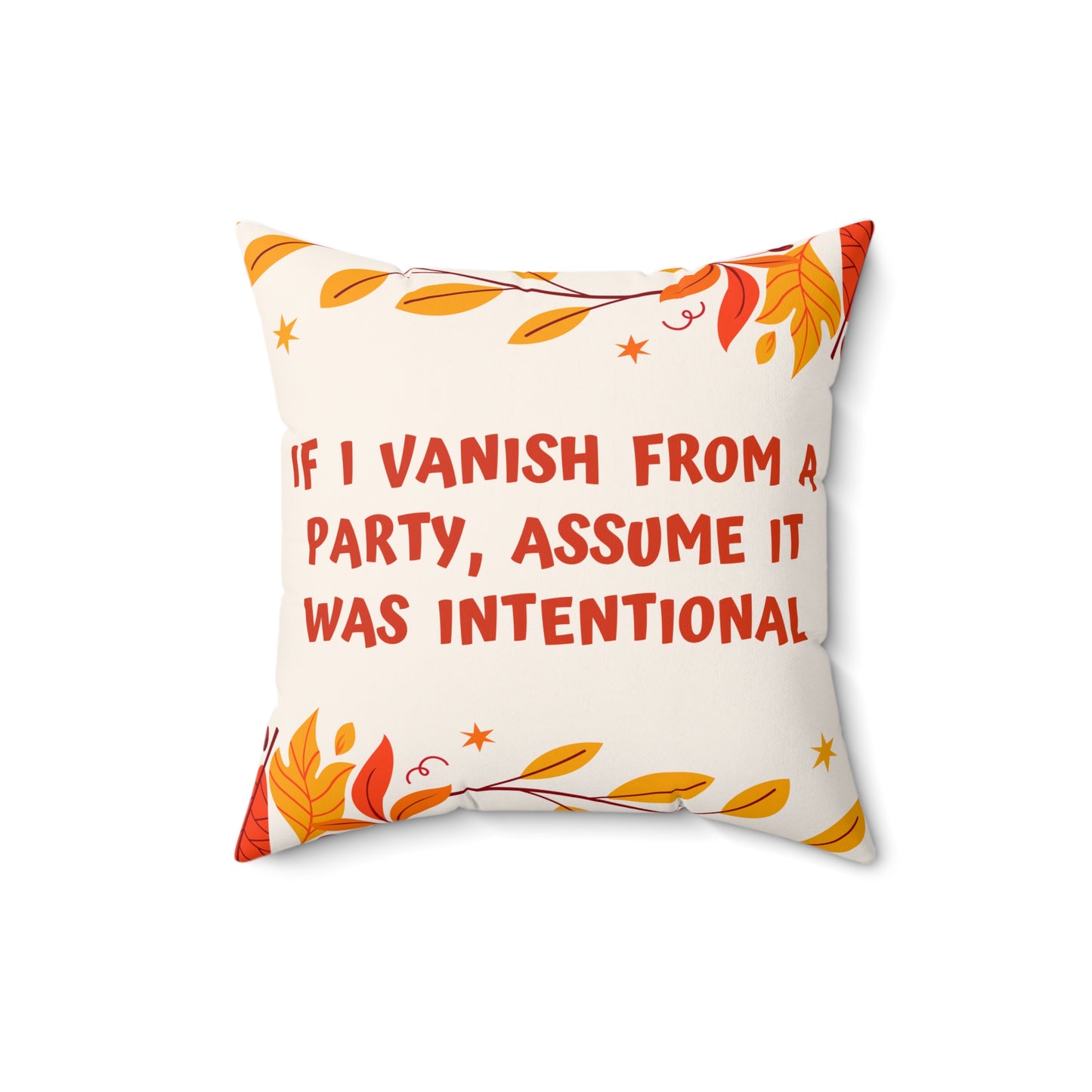 If I Vanish From A Party, Assume It Was On Purpose - Pillow