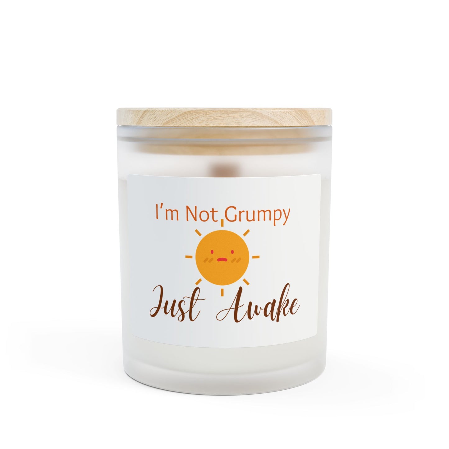 I’m Not Grumpy, Just Awake - Frosted Glass Candle, 11oz