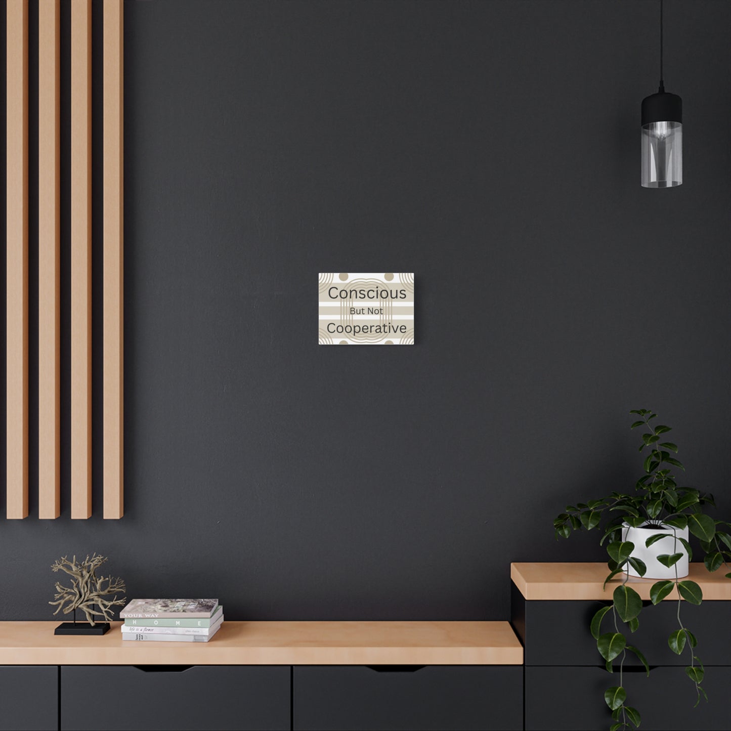 Conscious But Not Cooperative Matte Canvas Art