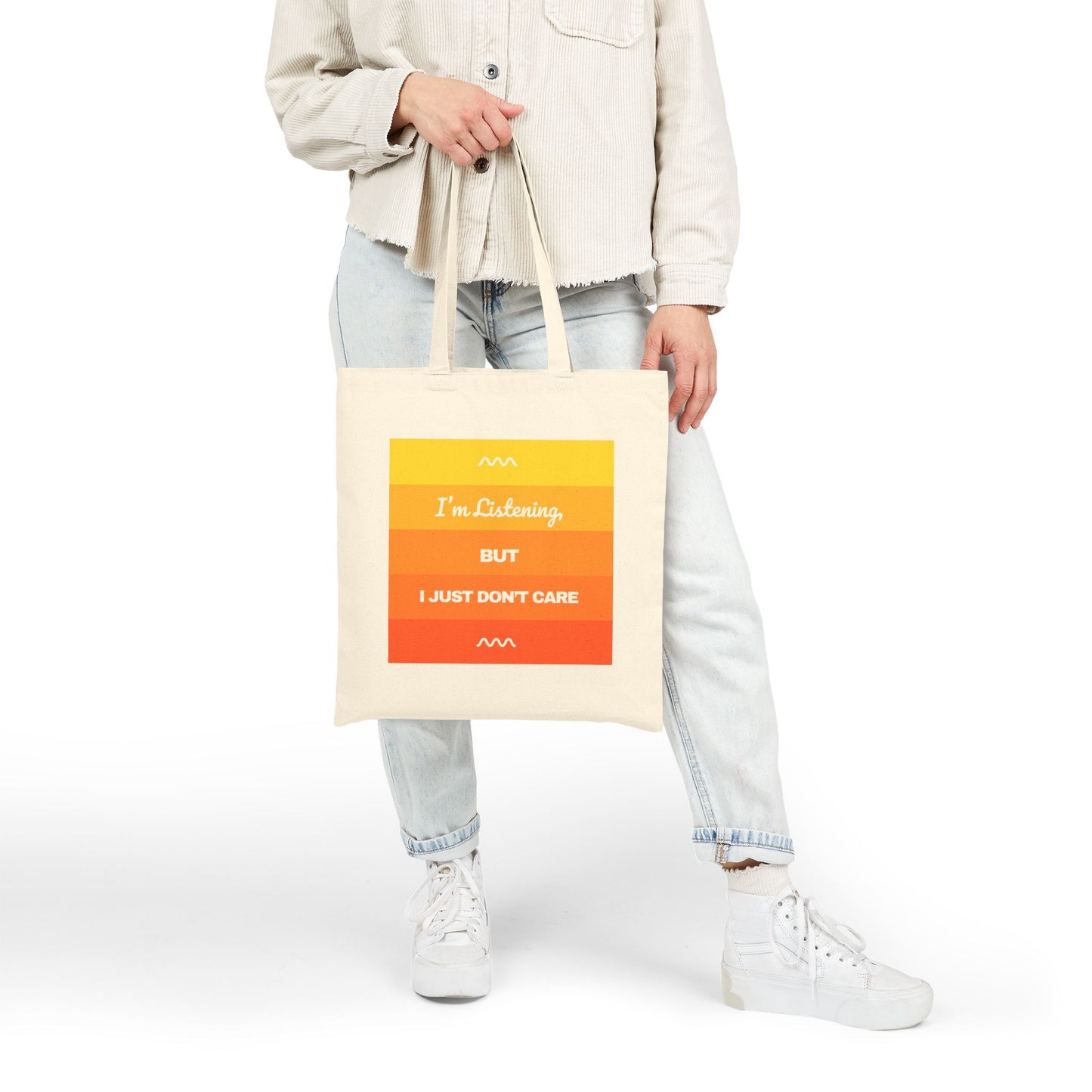 I’m Listening, I Just Don’t Care - Cotton Canvas Tote Bag