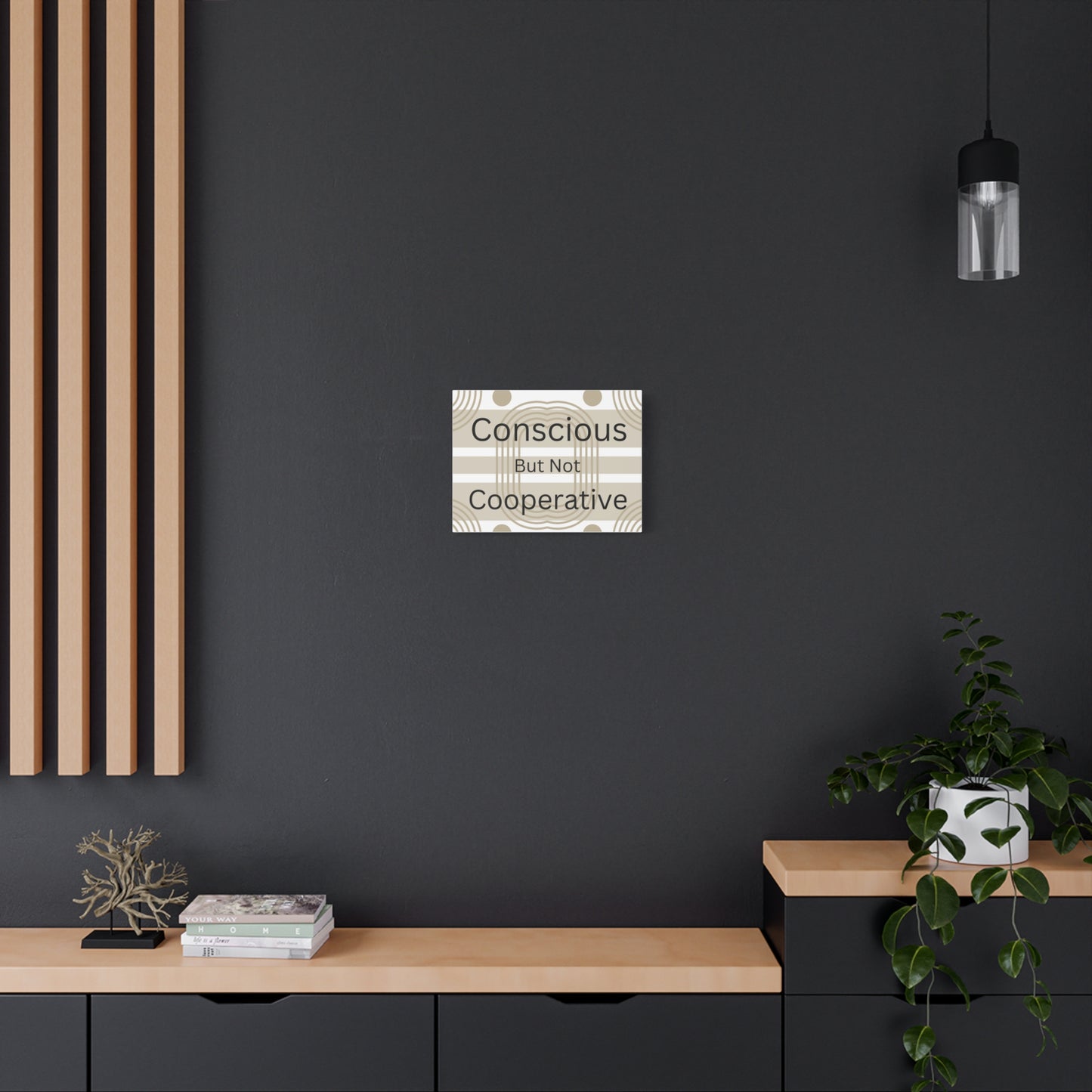 Conscious But Not Cooperative Matte Canvas Art