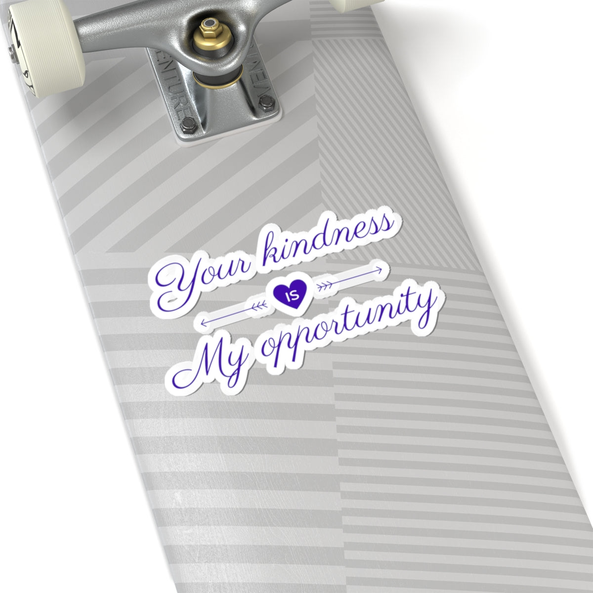 Your Kindness Is My Opportunity - Sticker