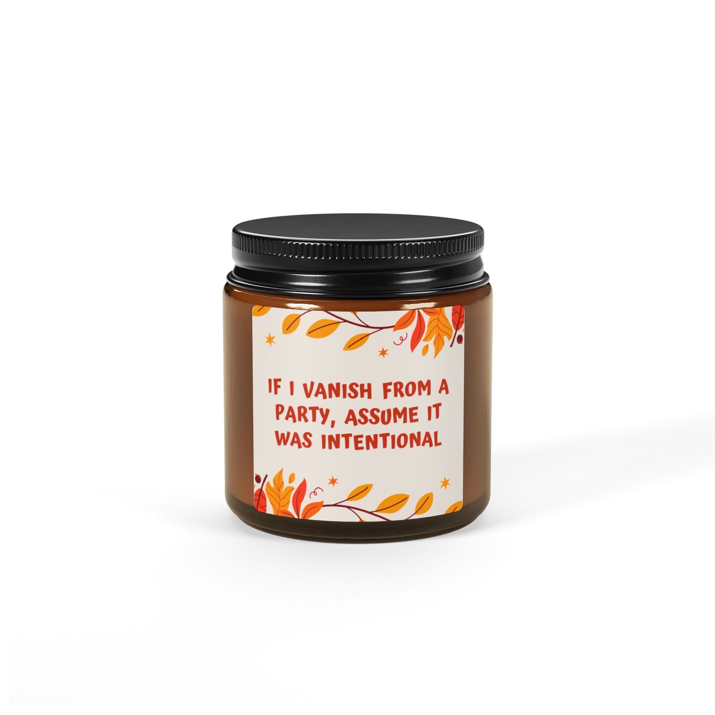 If I Vanish From A Party, Assume It Was On Purpose - Amber Jar Scented Candle