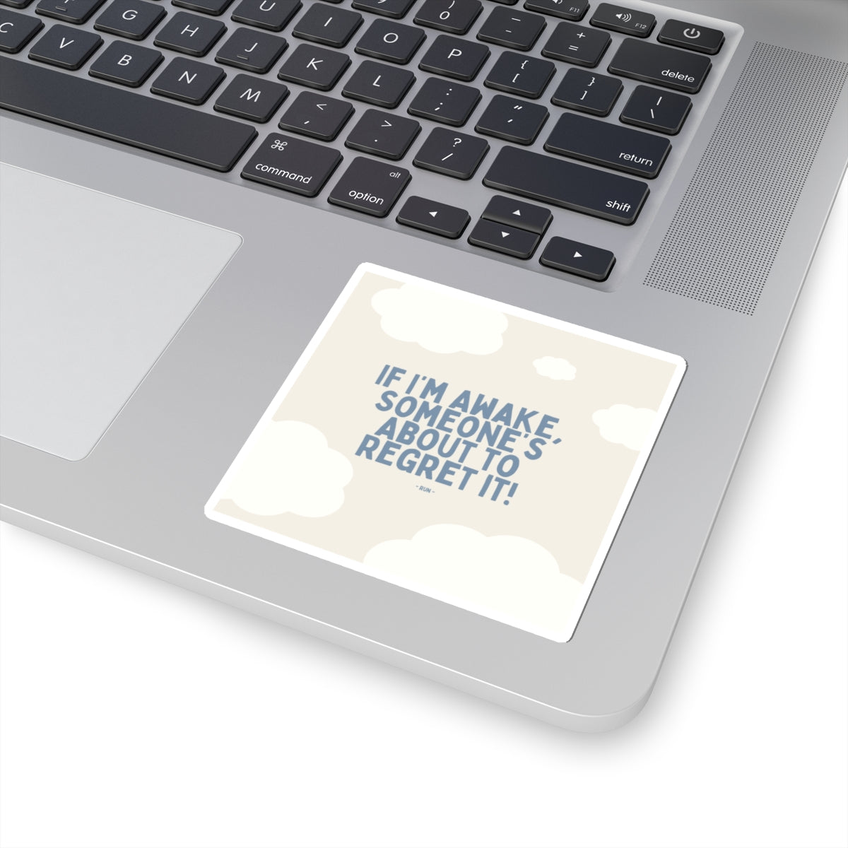 If I’m Awake, Someone’s About to Regret It - Sticker