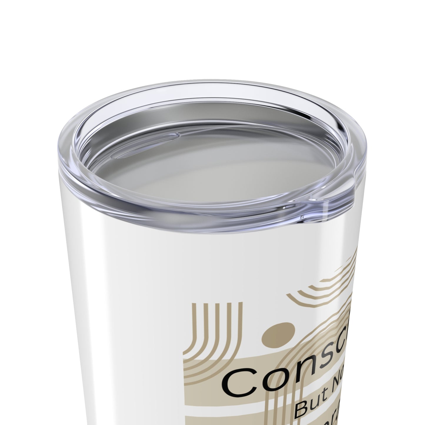 Conscious But Not Cooperative 20oz Tumbler