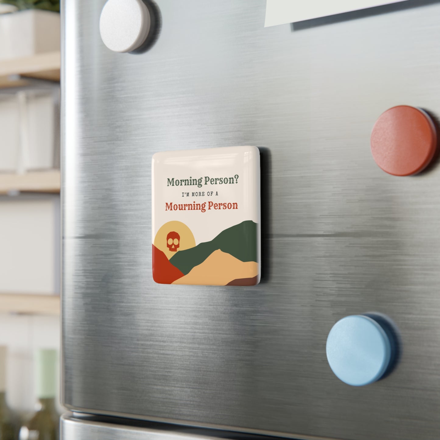 Morning Person? I’m More of a Mourning Person - Porcelain Magnet