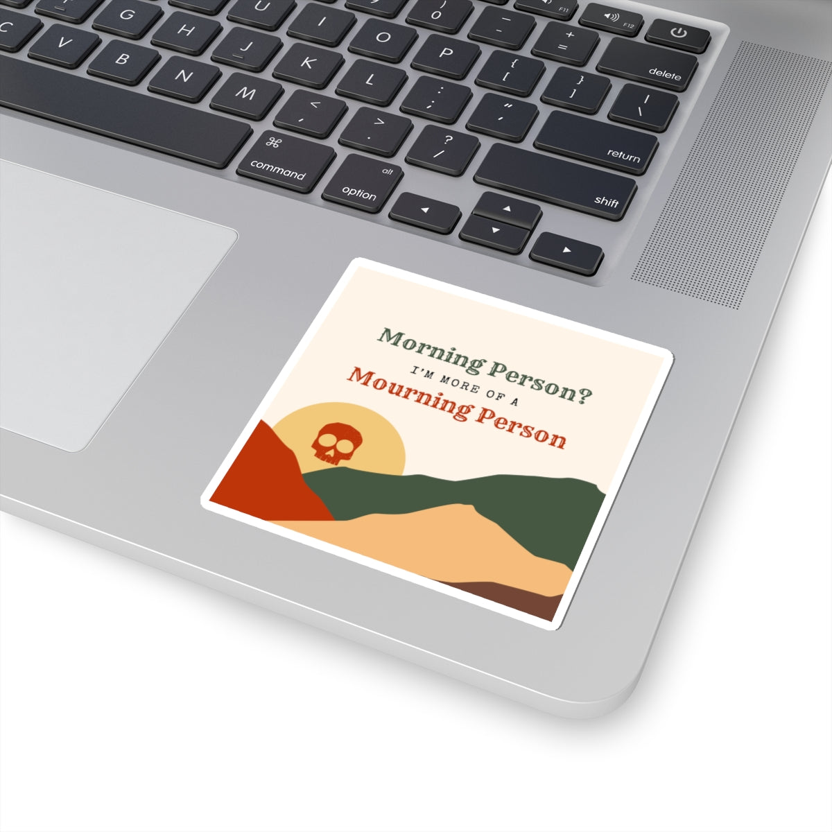 Morning Person? I’m More of a Mourning Person - Sticker