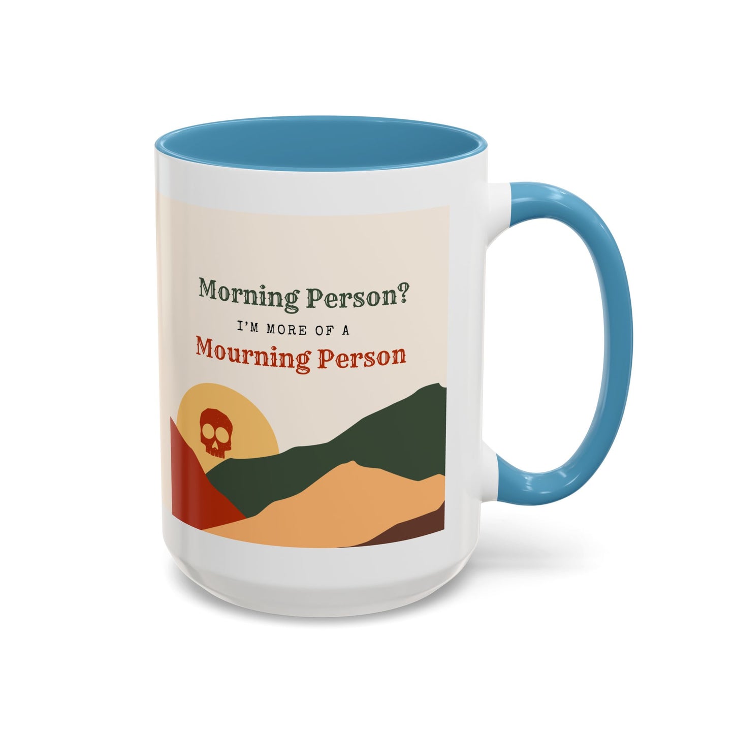 Morning Person? I’m More of a Mourning Person - Mug
