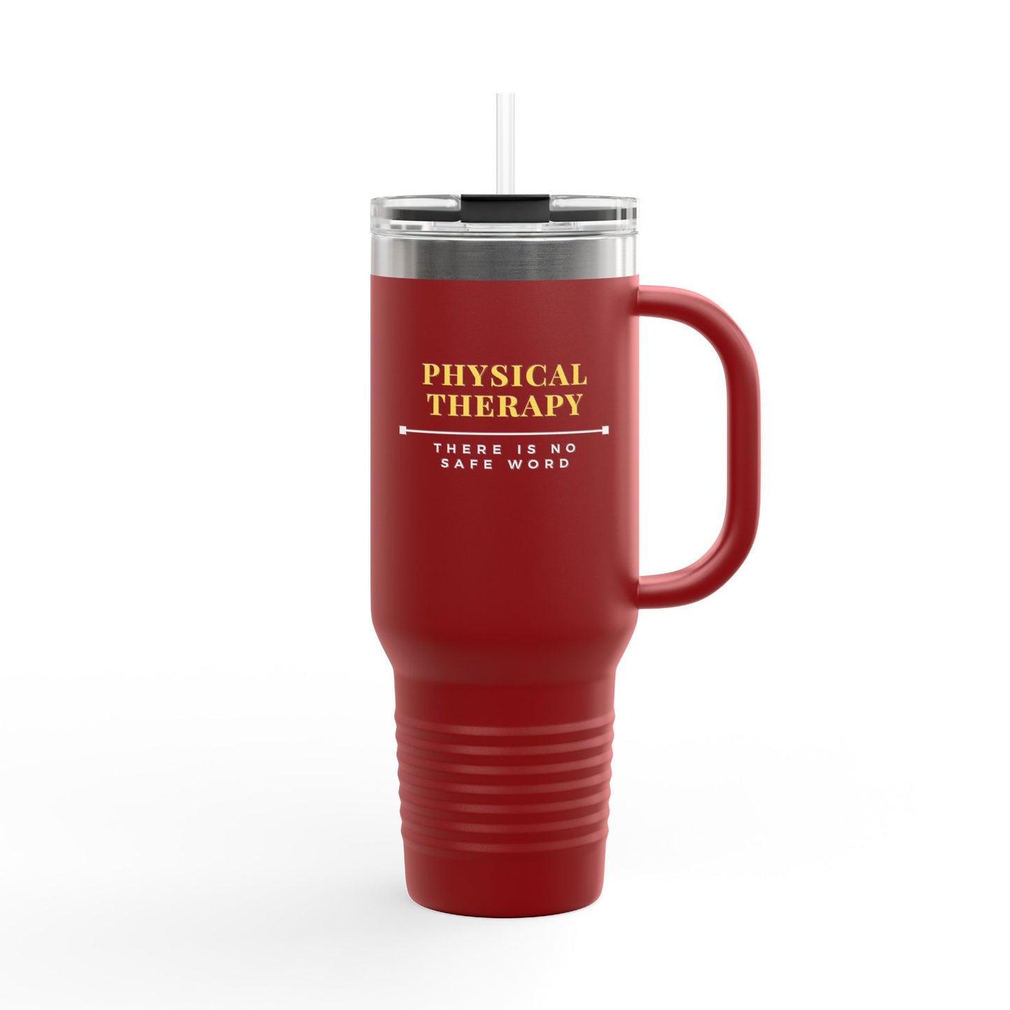 Physical Therapy – There Is No Safe Word - Insulated Travel Mug, 40oz