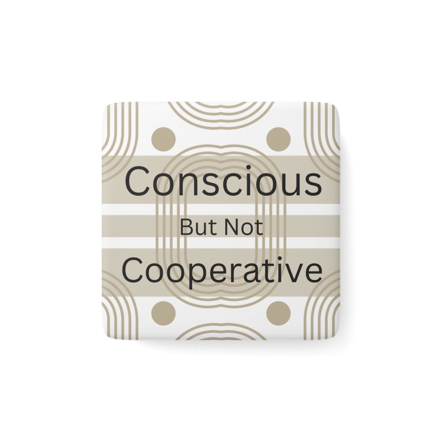 Conscious But Not Cooperative Magnet