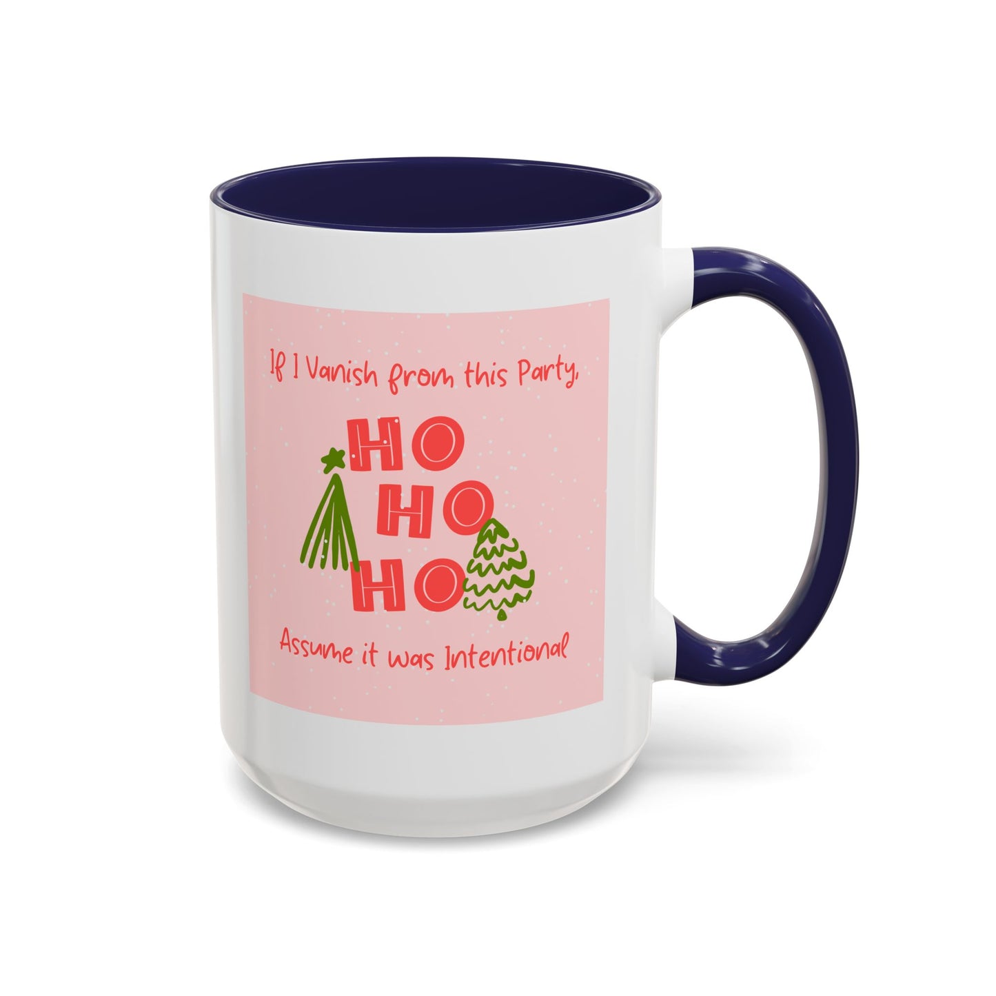 If I Vanish From This Party, Assume It Was On Purpose - Mug