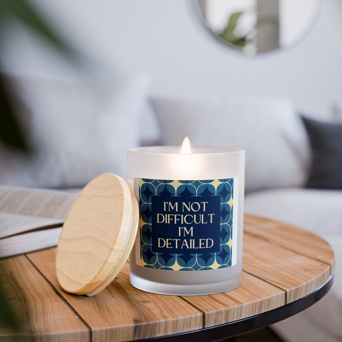 I'm Not Difficult, I'm Detailed - Frosted Glass Candle - 11oz