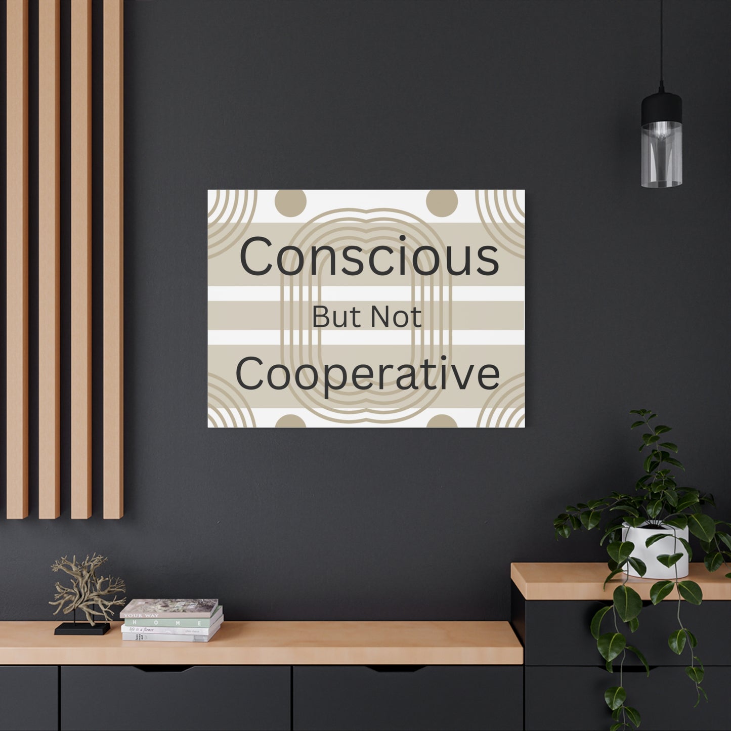 Conscious But Not Cooperative Matte Canvas Art