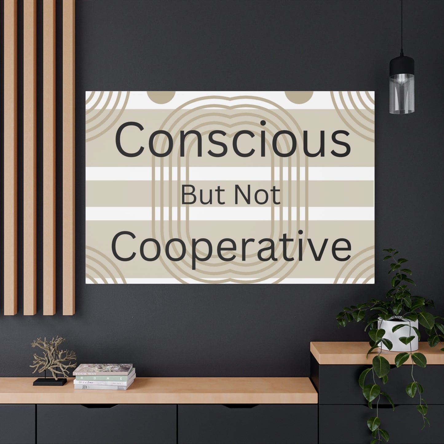 Conscious But Not Cooperative Matte Canvas Art