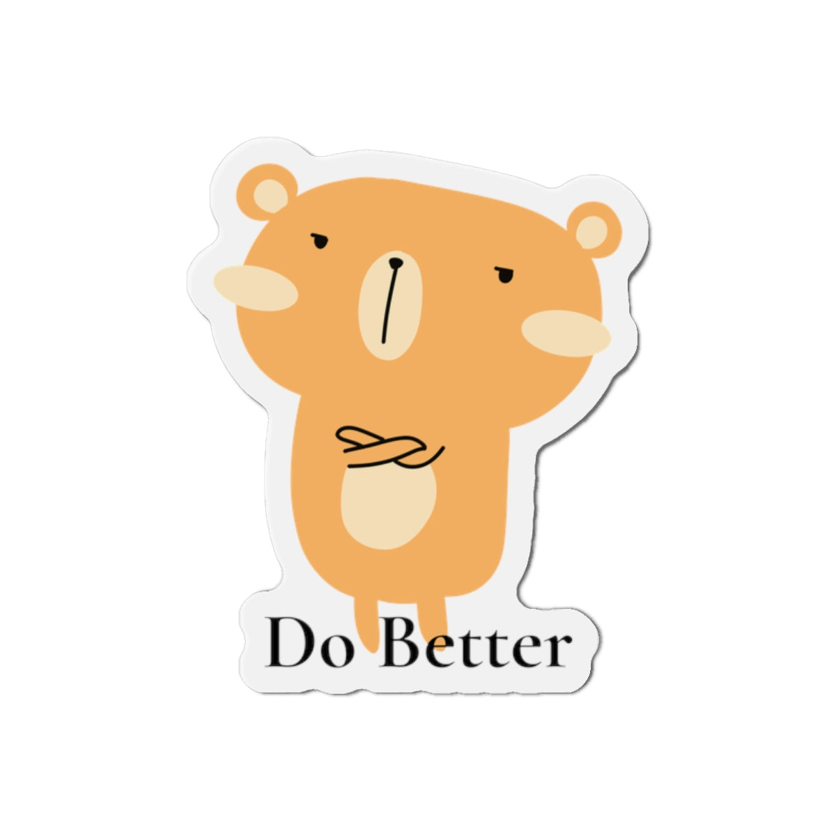 Do Better - Disappointed Bear - Die-Cut Magnet