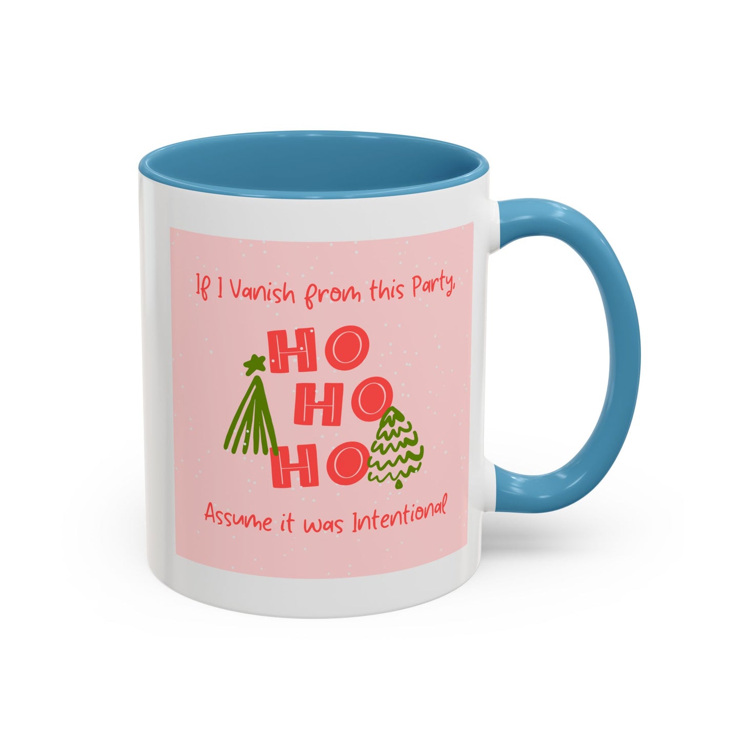 If I Vanish From This Party, Assume It Was On Purpose - Mug