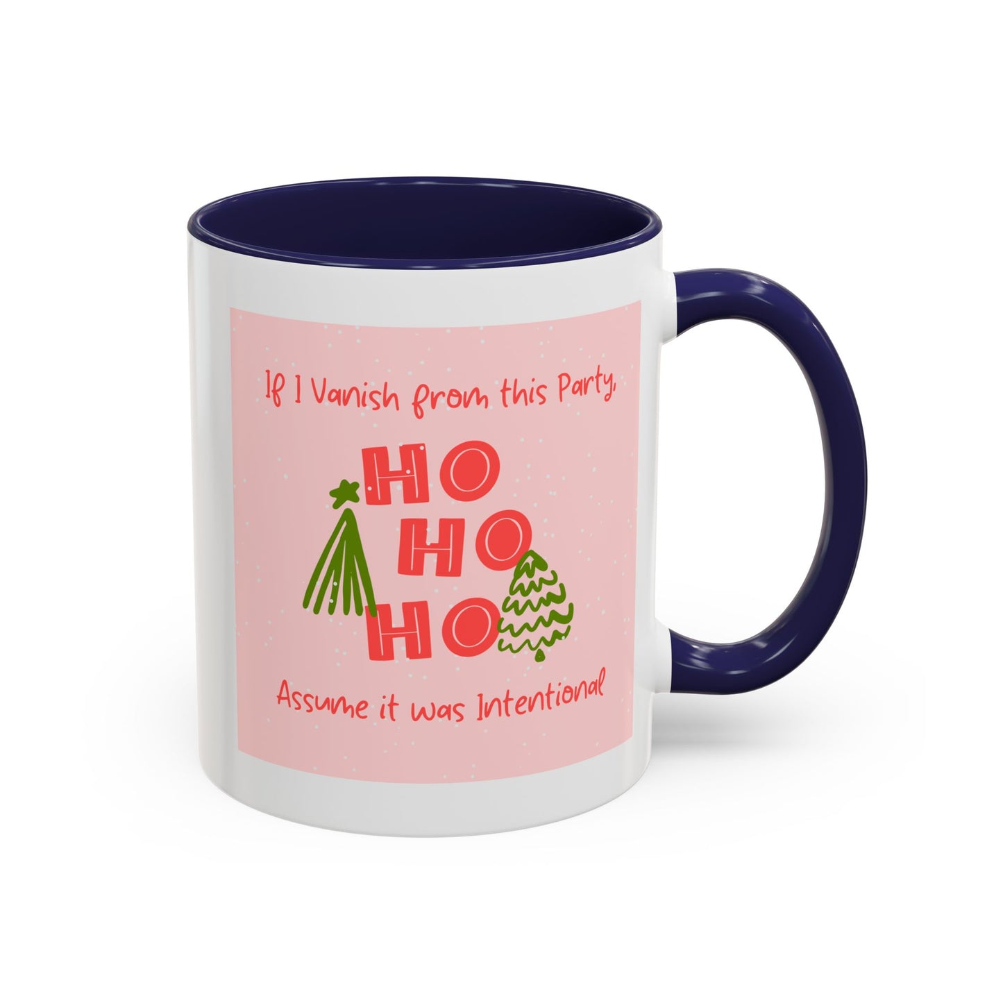If I Vanish From This Party, Assume It Was On Purpose - Mug