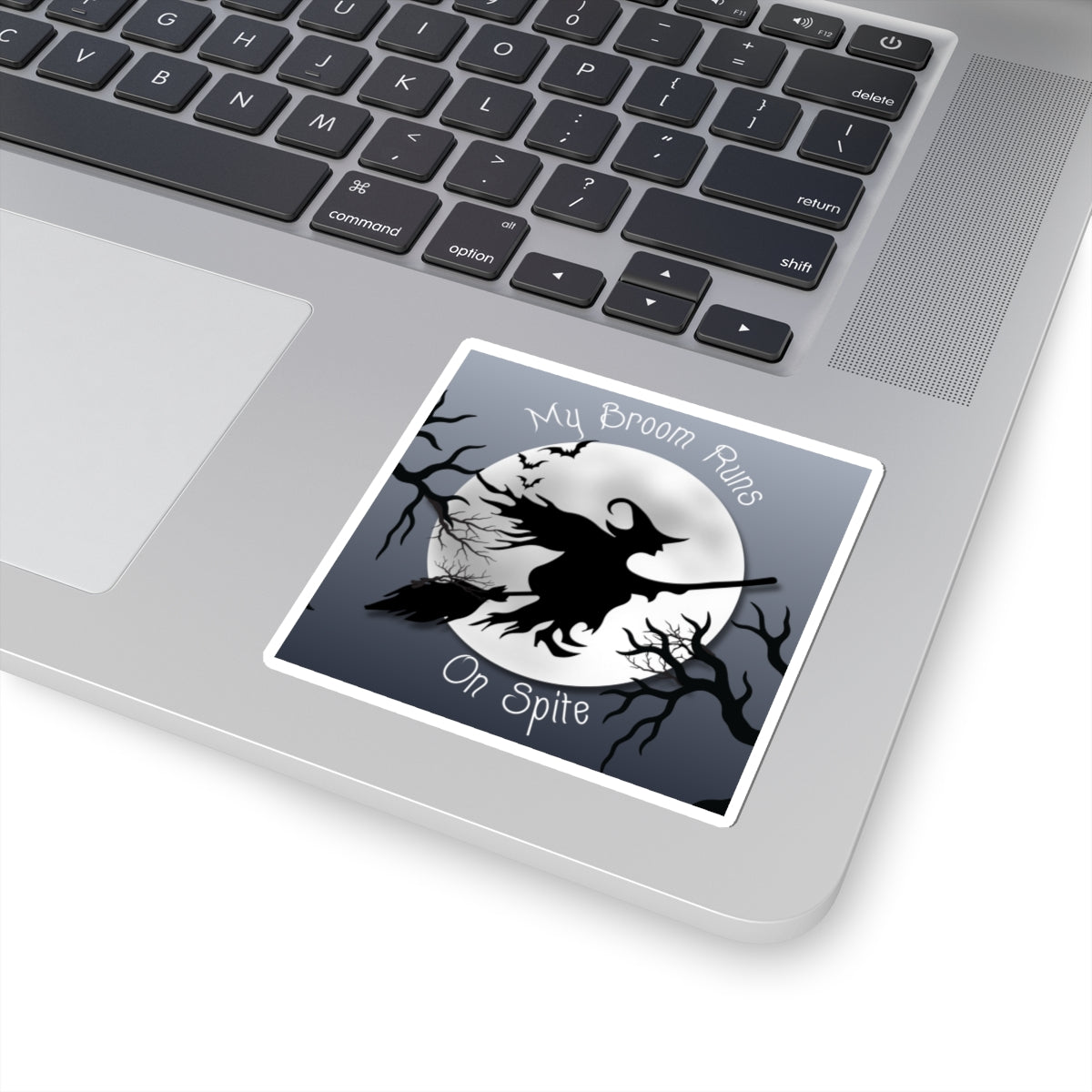 My Broom Runs on Spite – Sticker