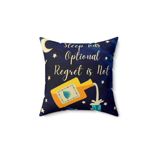 Sleep Was Optional, Regret Is Not - Pillow