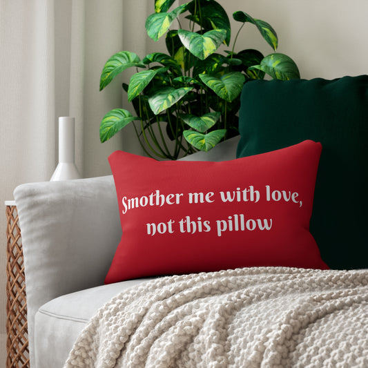 Smother Me With Love - Dark Humor Graphic Lumbar Pillow