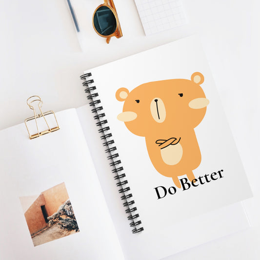 Do Better - Disappointed Bear - Spiral Notebook