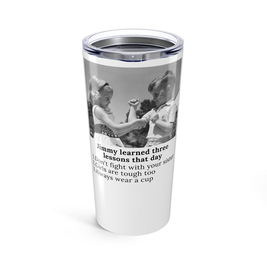Jimmy Learned Three Lessons - Tumbler 20oz