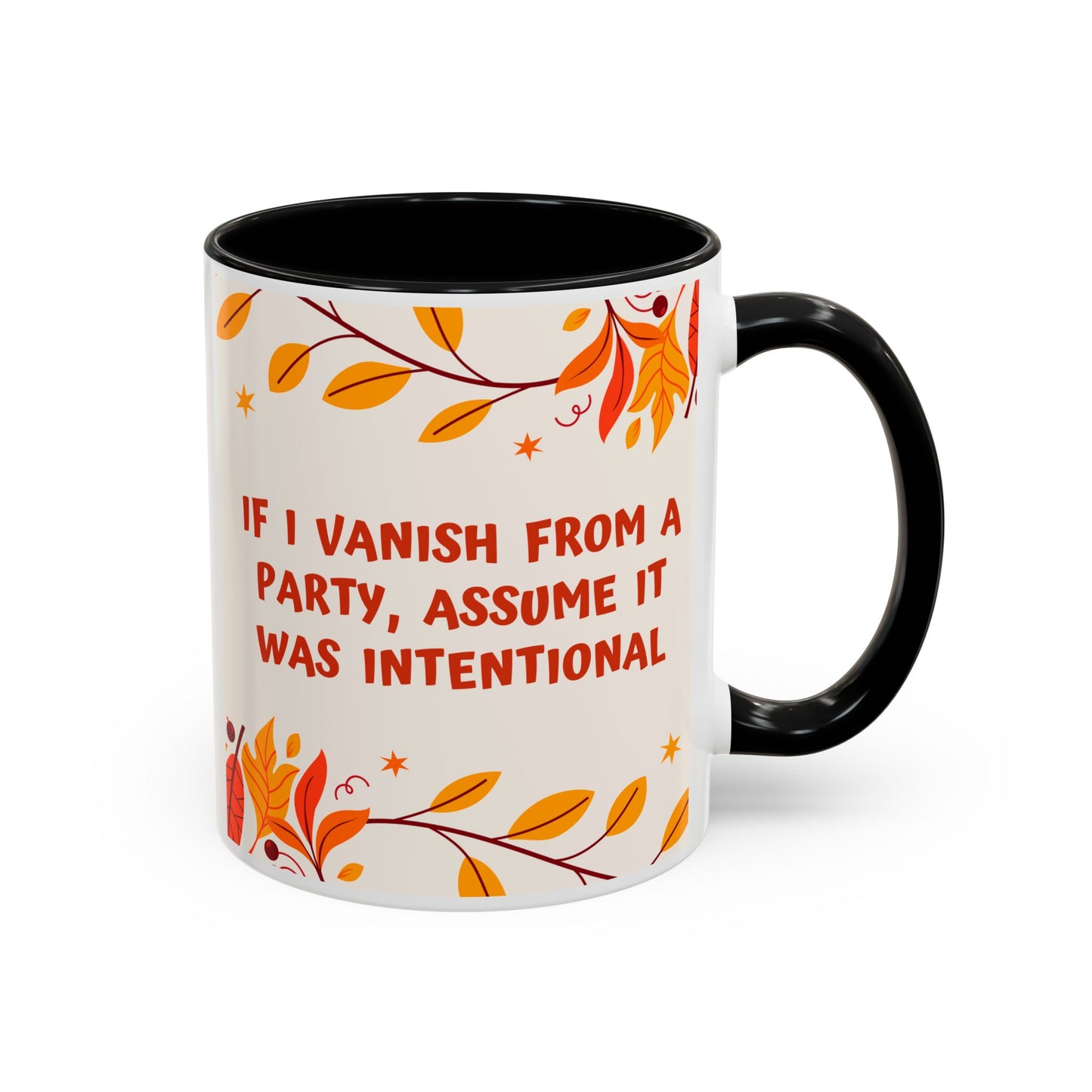 If I Vanish From A Party, Assume It Was On Purpose - Mug