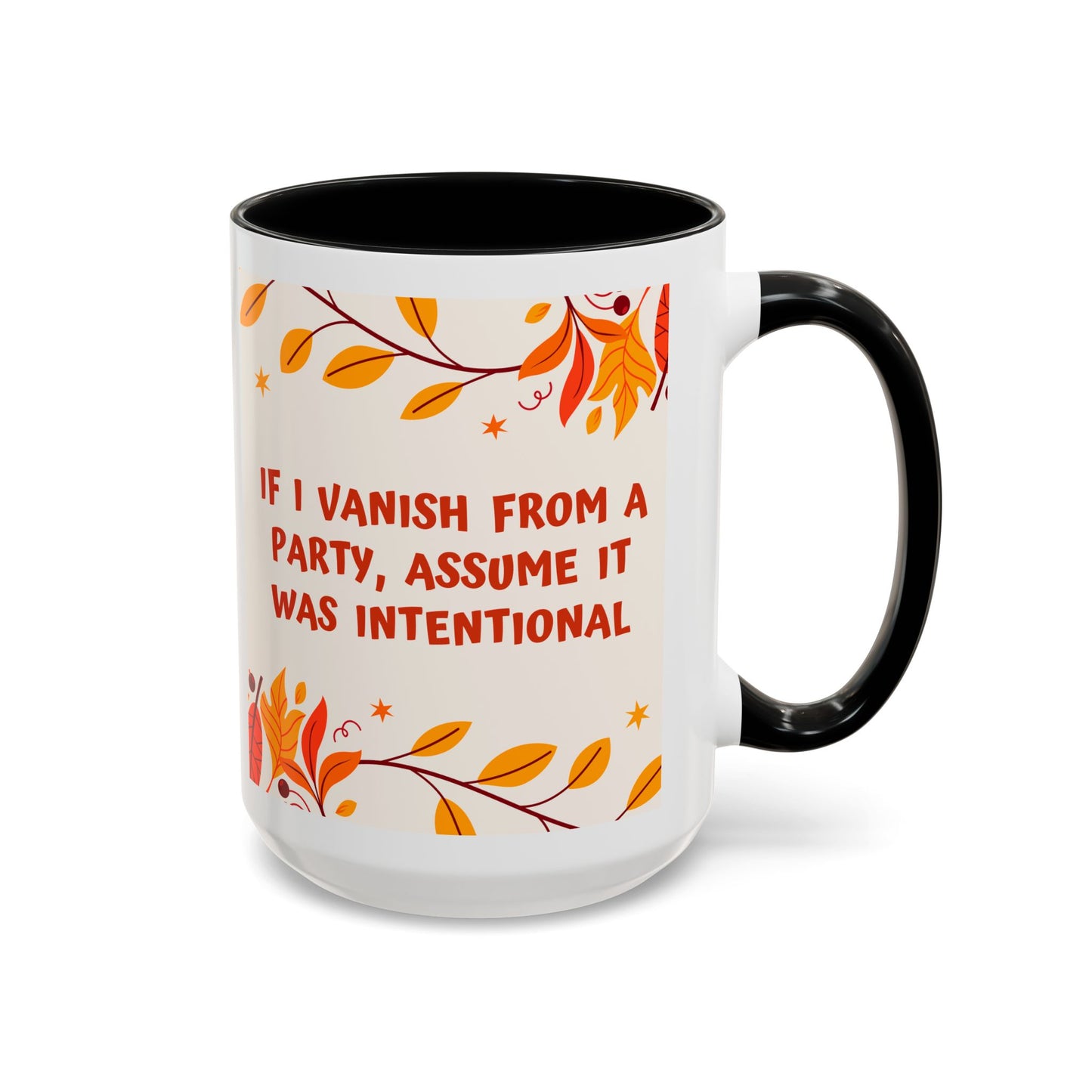 If I Vanish From A Party, Assume It Was On Purpose - Mug
