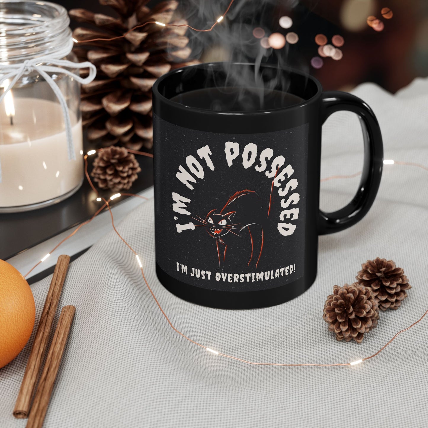I’m Not Possessed, I’m Just Overstimulated - Mug