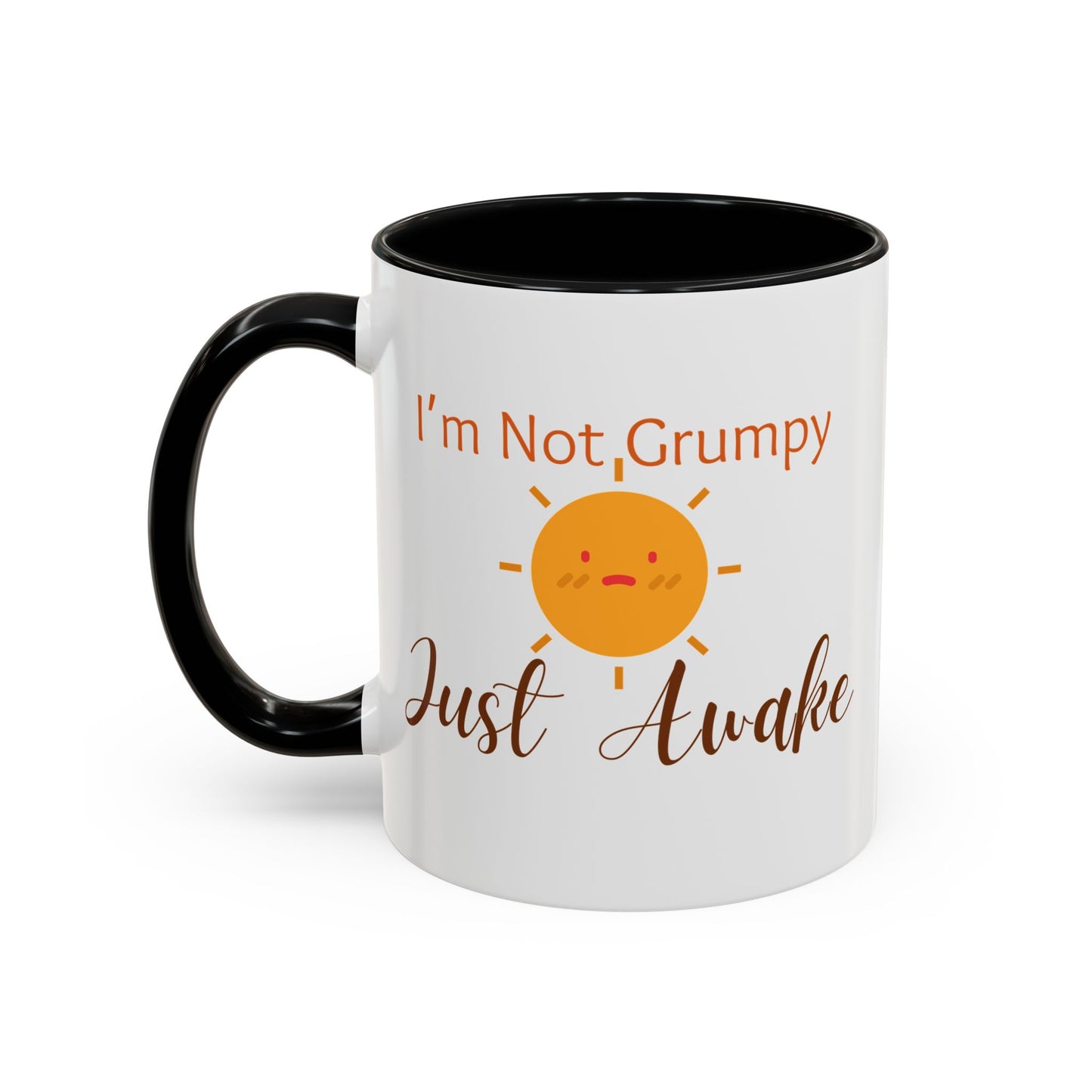 I’m Not Grumpy, Just Awake - Mug