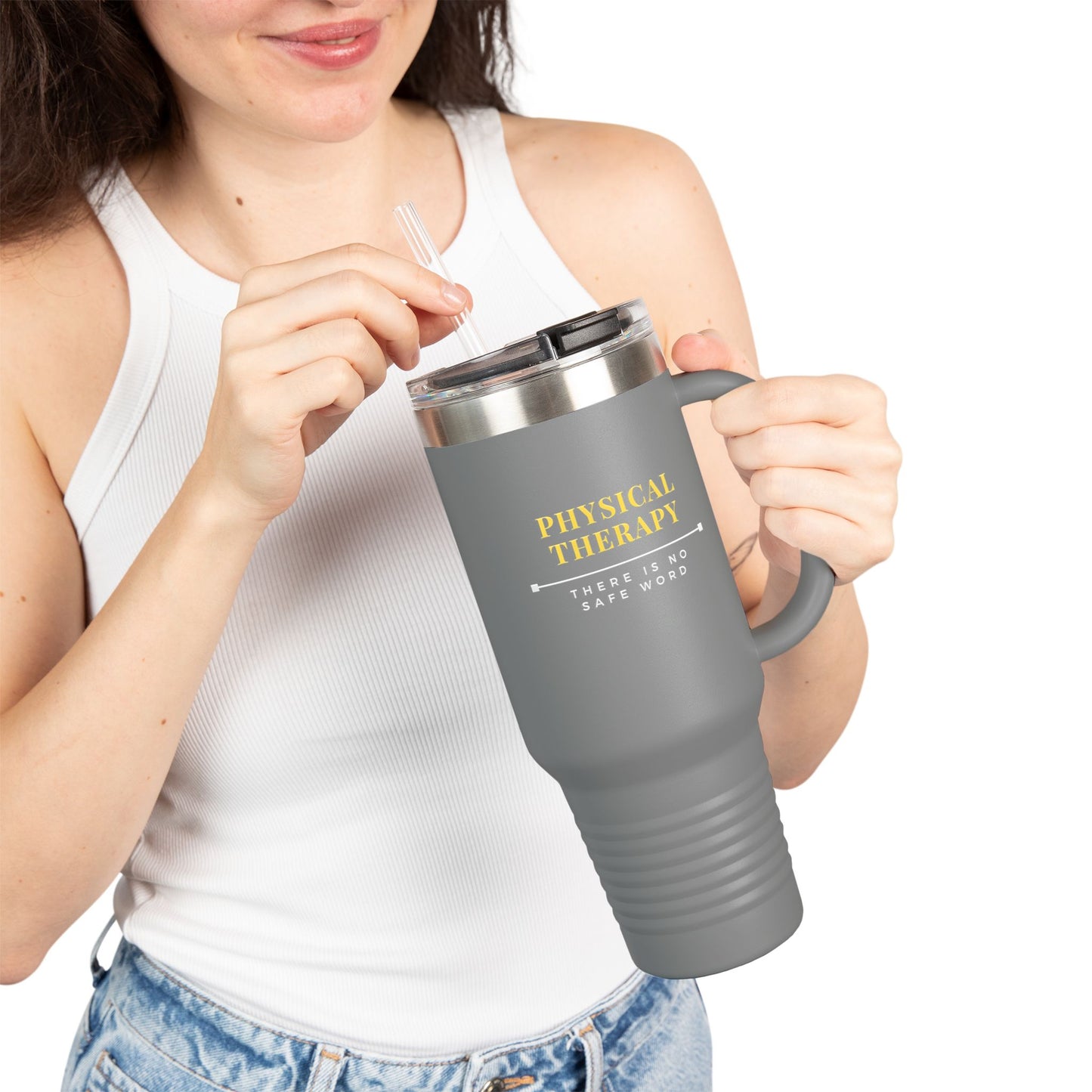 Physical Therapy – There Is No Safe Word - Insulated Travel Mug, 40oz