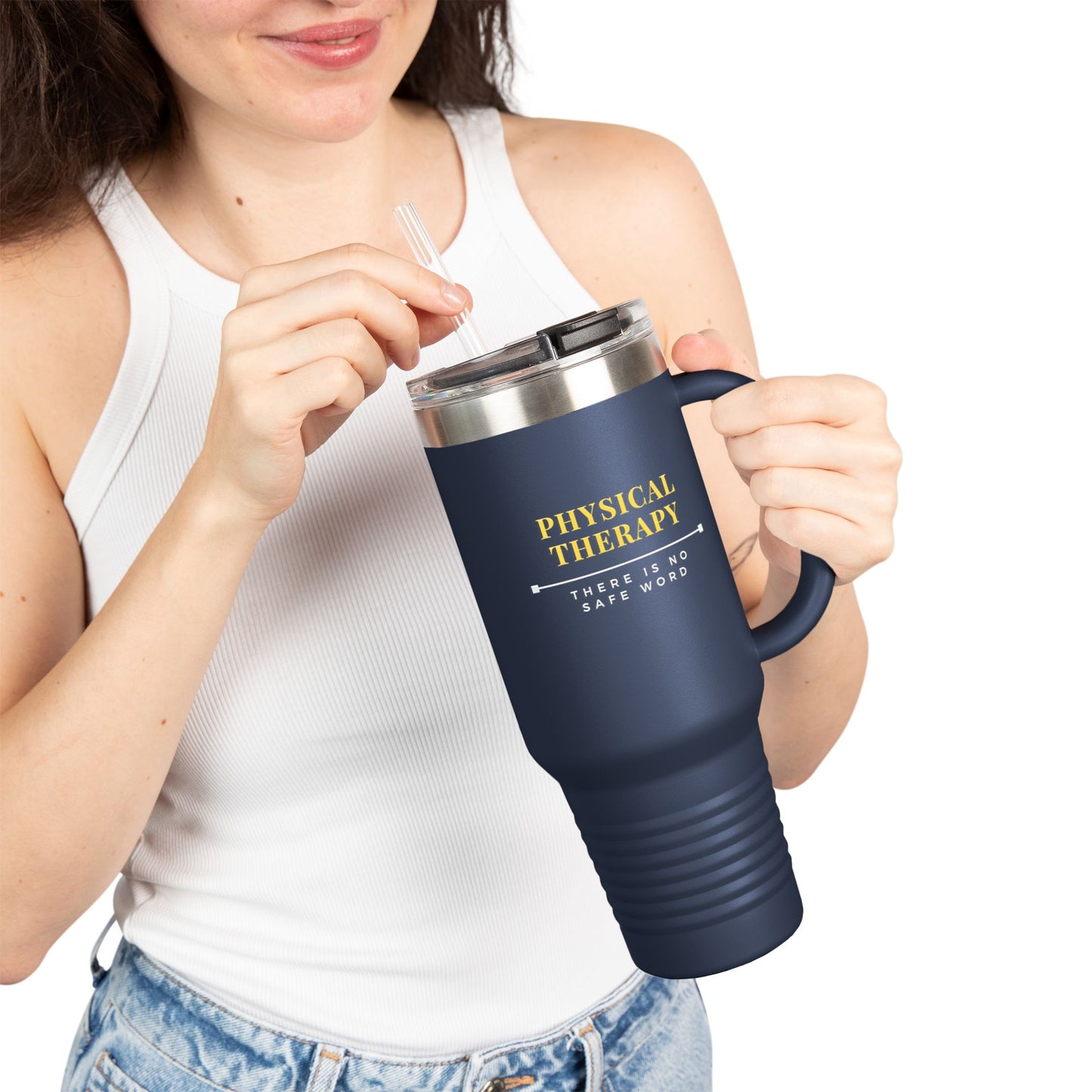 Physical Therapy – There Is No Safe Word - Insulated Travel Mug, 40oz