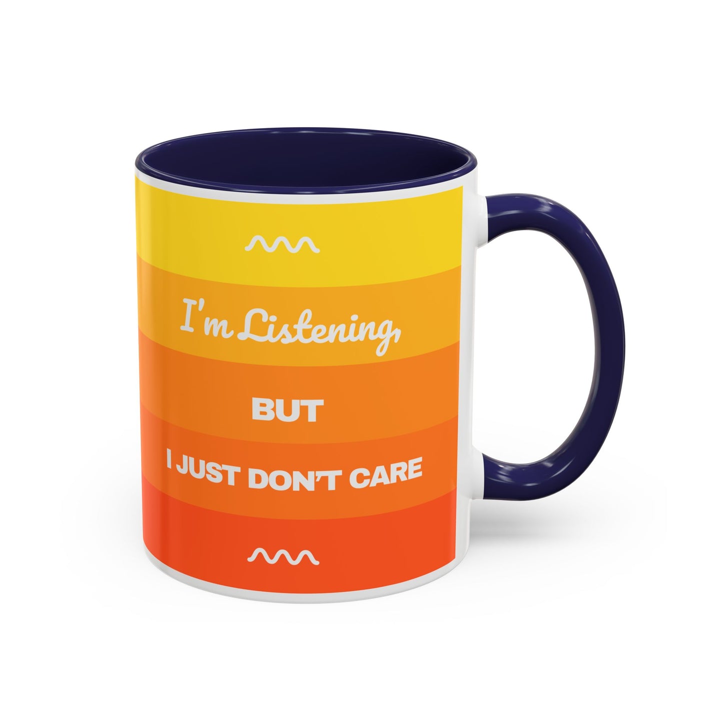 I’m Listening, I Just Don’t Care -  Mug