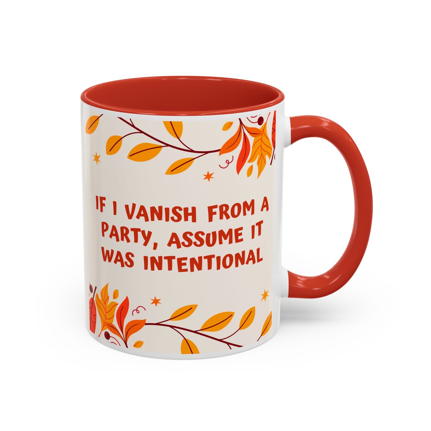 If I Vanish From A Party, Assume It Was On Purpose - Mug