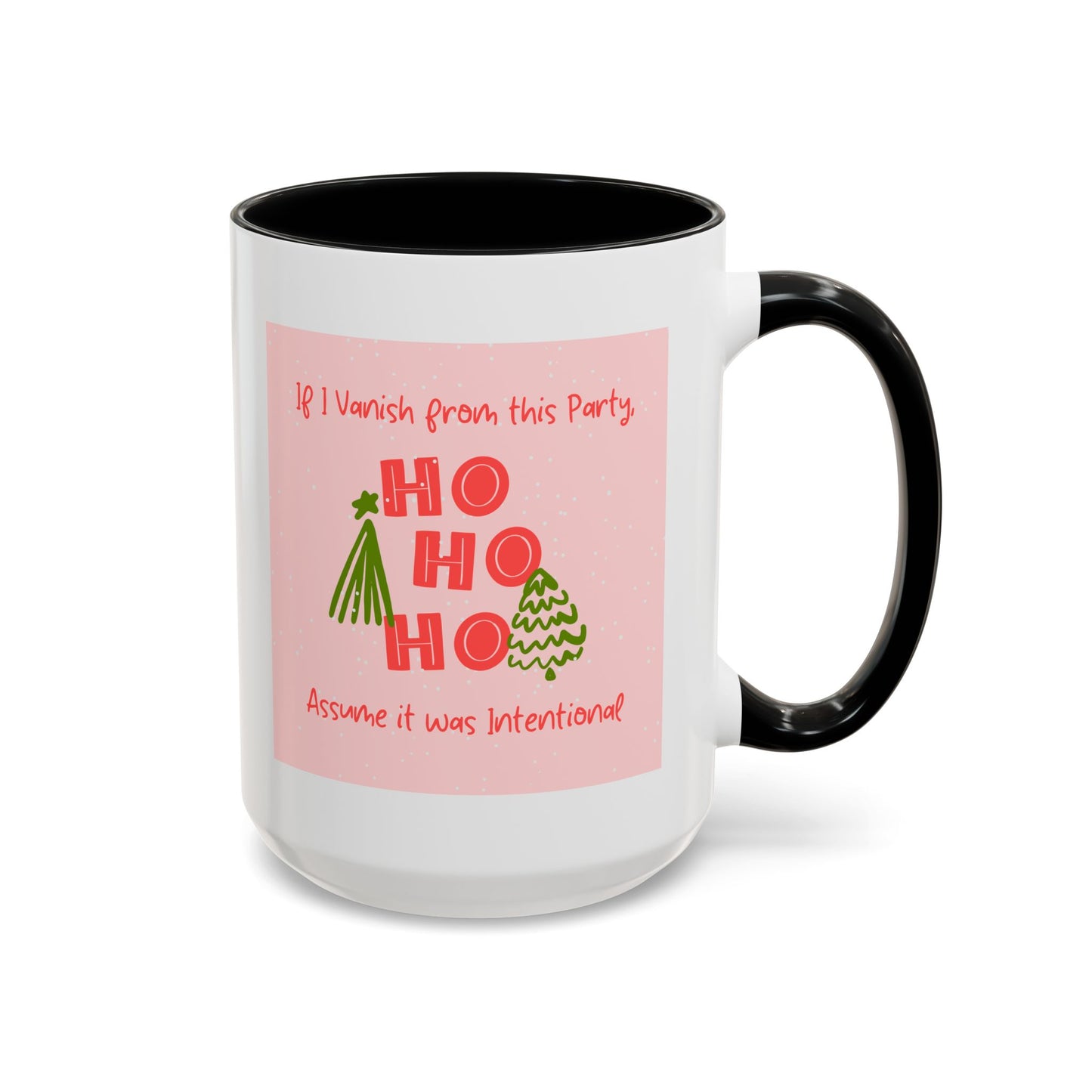If I Vanish From This Party, Assume It Was On Purpose - Mug