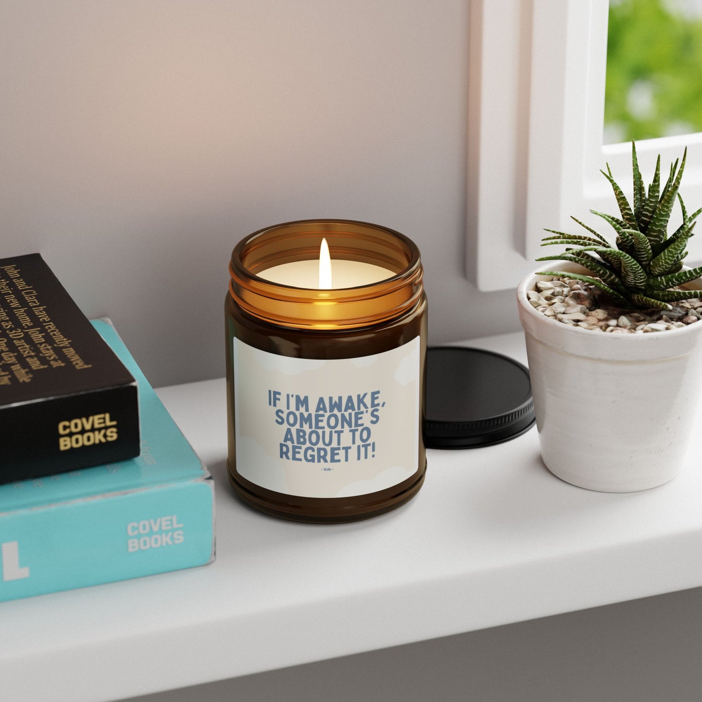 If I’m Awake, Someone’s About to Regret It - Scented Soy Candle