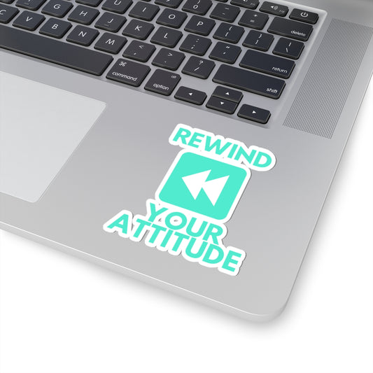 Rewind Your Attitude - Sticker